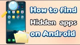 How to find Hidden apps on Android  Find hidden apps on someones phone