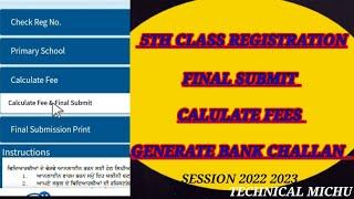 how to final submit of 5th class registration session 2022 23 calculate fees  challan generate 