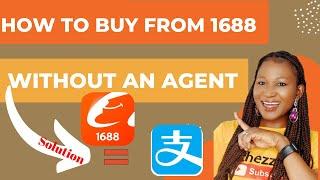 HOW TO BUY FROM  CHINA 1688 WITHOUT AN AGENT  Best solution