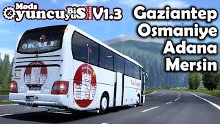 GAZİANTEP - OSMANİYE - ADANA - MERSİN SEFERİ  TÜRKİYE HARİTASI V1.3  ETS2 1.47 