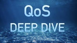 QoS Deep Dive