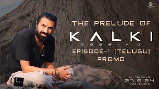 The Prelude Of Kalki 2898 AD - Promo  Episode 1 Telugu  Nag Ashwin  Vyjayanthi Movies