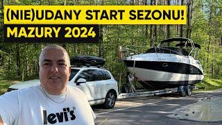 WYRUSZAMY NA MAZURY NIEUDANY START SEZONU? WODUJEMY JACHT - MAZURY 2024