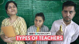 FilterCopy  Types Of Teachers Teachers Day Special  Ft. Aarti Bageshri & Jalak