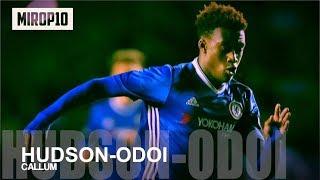 CALLUM HUDSON ODOI  THE AMAZING TALENT OF CHELSEA  part 2  Skills & Goals  20172018 