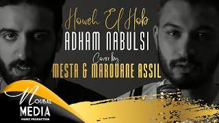 Howeh El Hob - Adham Nabulsi  By MESTA &  Marouane Assil 