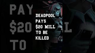 Deadpool pays $20 Million to be killed