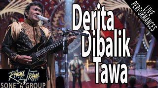 RHOMA IRAMA & SONETA - DERITA DIBALIK TAWA LIVE