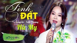 Tình Đất 4K  Hà My - Tuyệt Phẩm Dân Ca Trữ Tình Quê Hương Triệu Người Mê Sáng tác Tuấn Phương