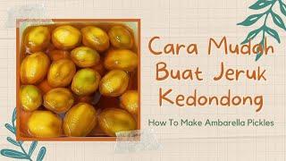 Cara Mudah Buat Jeruk Kedondong Ambarella Pickles