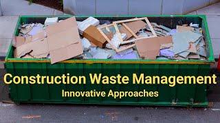 Innovative Approaches to Construction Waste Management