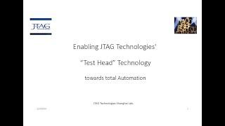 Enabling JTAG Technologies “Test Head” Technology towards total Automation