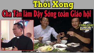 Chuyện Cha Tân làm Dậy Sóng toàn Giáo hội