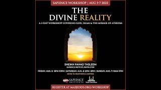 The Divine Reality  Sheikh Fahad Tasleem  Sat Aug 6