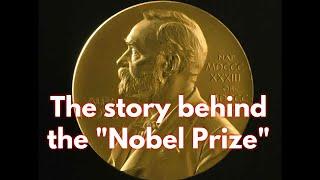 The story behind the Nobel Prize