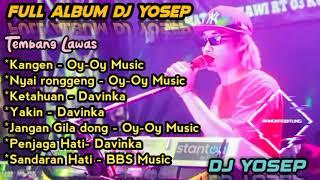 FULL ALBUM DJ YOSEP  REMIX RANGKASBITUNG BANTEN