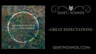 Quiet Hounds - Great Expectations - Characteristics of Living Things