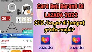 CARA BELI BARANG DI LAZADA 2022 - COD gratis ongkir