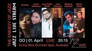 Entre Nos Quintet feat. Andreïa - LIVE at ZWE Jazz Club Vienna - JAZZ LIVE STREAM - Latin Jazz