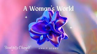 A Woman’s World  Adult Story  Femme  MtF