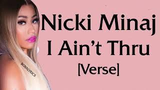 Nicki Minaj - I Aint Thru Verse - Lyrics
