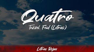 Tezzel Feid - Quatro LyricsLetra  Letras Rojas