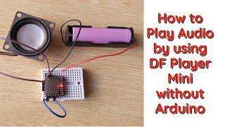 How to play audio with DF player mini without Arduino  How to use DF player Mini