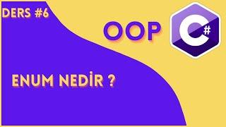 C# OOP Ders 6 Enum Nedir ? Enum Nasıl Kullanılır ?