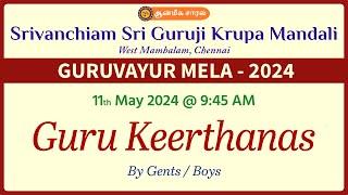 Guru Keerthanas  GURUVAYUR MELA - 2024 by Srivanchiam Sri Guruji Krupa Mandali