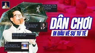 HÀ ANH TUẤN - DÂN CHƠI ĐI ĐẦU VỀ SỰ TỬ TẾ