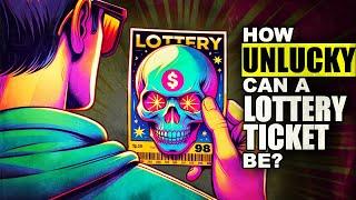 The Worlds Unluckiest Lottery Ticket  Tales From the Bottle