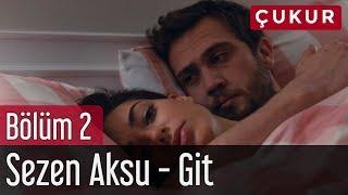 Çukur 2. Bölüm - Sezen Aksu - Git