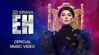 ZIZI KIRANA - EH Official Music Video