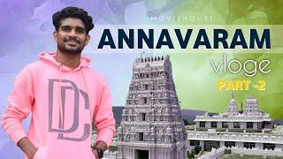 Annavaram Vloge Part - 2  Movie House