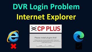 How to fix cp plus dvr login problem in edge browser  DVR not opening in LAN in internet explorer