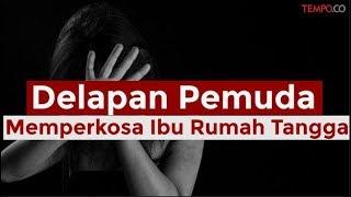 Delapan Pemuda Memperkosa Ibu Rumah Tangga