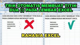 CARA MEMBUAT TITIK DUA DENGAN LURUS DAN RAPI DI EXCEL  RAHASIA EXCEL