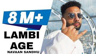 LAMBI AGE NAVAAN SANDHU  NI TU KARDI DUWAWA MERI LAMBI AGE LI   NAVAAN SANDHU NEW SONG 2023