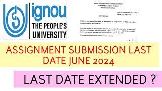 IGNOU Last Date Extend  IGNOU Assignment Submission  June 2023-24 