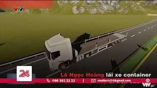 TAND tỉnh Thái Nguyên bác đơn kêu oan của tài xế container vụ xe Innova lùi trên cao tốc  VTV24