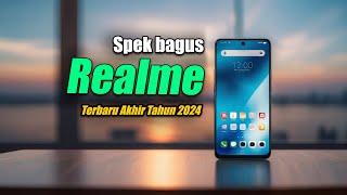 MEWAH 5 HP REALME TERBARU AKHIR TAHUN 2024