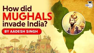 Mughal Invasion of India How did Babur establish the Mughal Empire in India? Medieval History UPSC