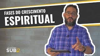SUB12 FASES DO CRESCIMENTO ESPIRITUAL - Luciano Subirá