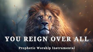 Prophetic Warfare Instrumental WorshipYOU REIGN OVER ALLBackground Prayer Music