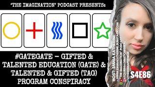 S4E86  #GATEgate - Gifted & Talented Education GATE & Talented & Gifted TAG Program Conspiracy