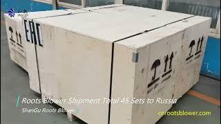 45 Sets Shangu Roots Blower Shipment to Russia