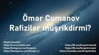 Ömər Cumanov - Rafizilər müşrikdirmi?