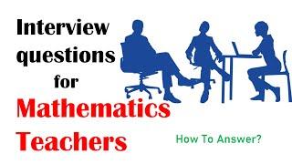 Math teacher interview questions and answers  Math interview questions  Math teacher interview