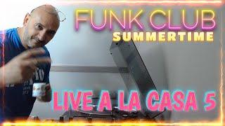 LIVE A LA CASA # 5  - SUMMERTIME LIVE  - Le forain au 14 juillet 