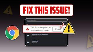 How to Fix This File is Dangerous So Chrome Has Blocked It Error  Google Chrome